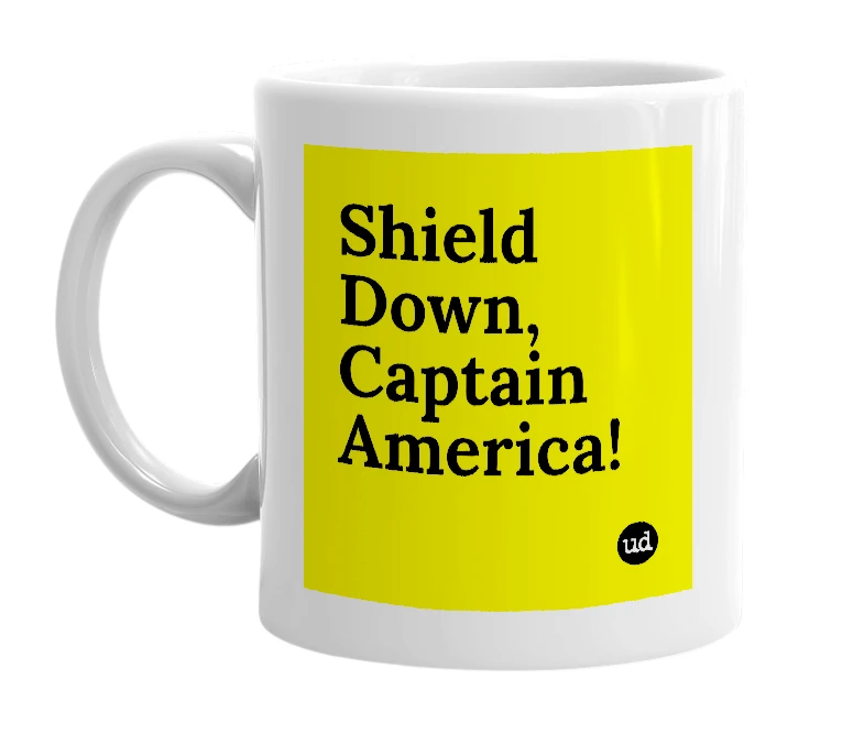 White mug with 'Shield Down, Captain America!' in bold black letters