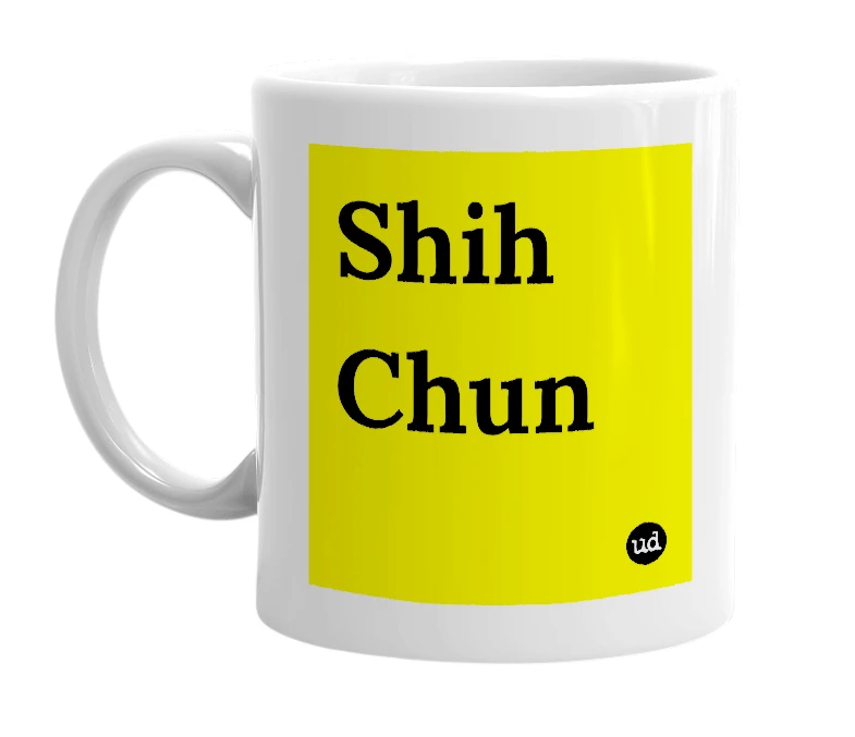 White mug with 'Shih Chun' in bold black letters