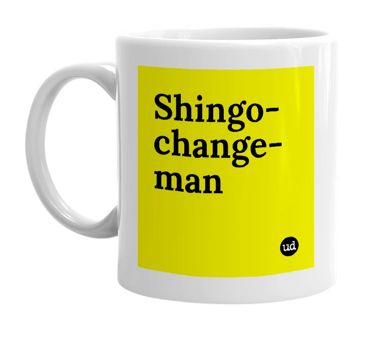 White mug with 'Shingo-change-man' in bold black letters