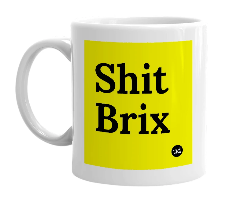 White mug with 'Shit Brix' in bold black letters