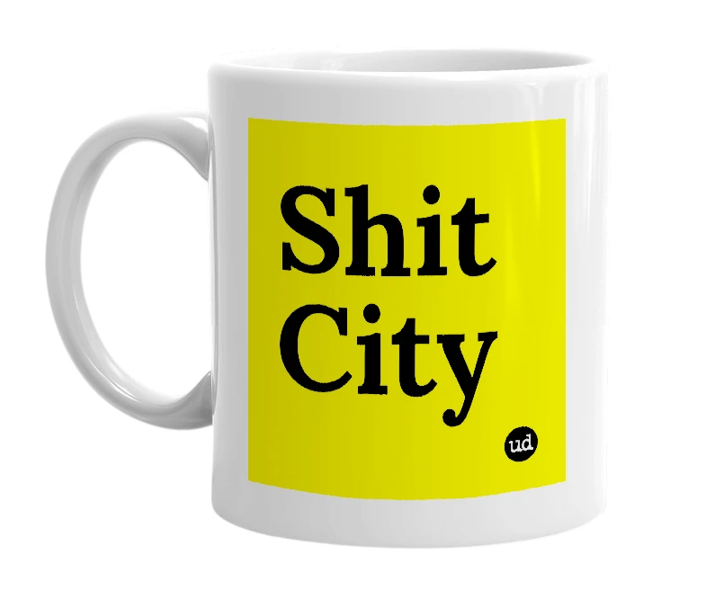 White mug with 'Shit City' in bold black letters