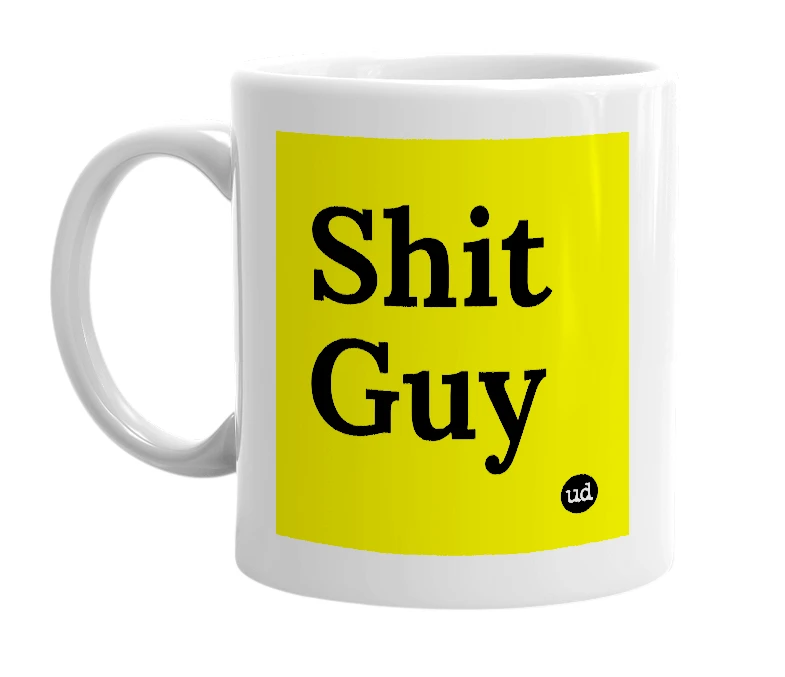 White mug with 'Shit Guy' in bold black letters