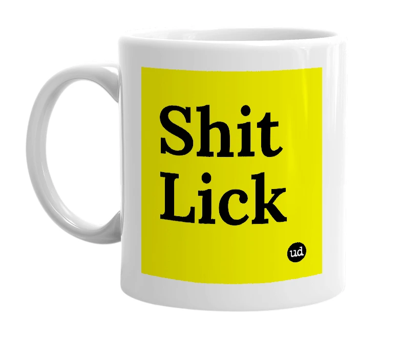 White mug with 'Shit Lick' in bold black letters