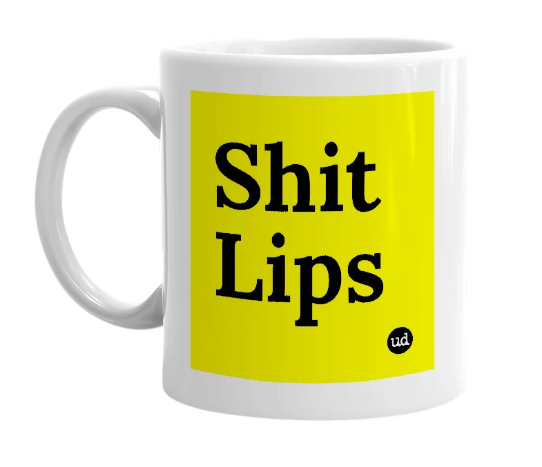 White mug with 'Shit Lips' in bold black letters