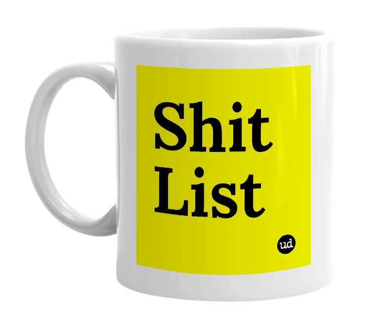 White mug with 'Shit List' in bold black letters