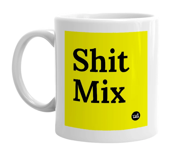 White mug with 'Shit Mix' in bold black letters