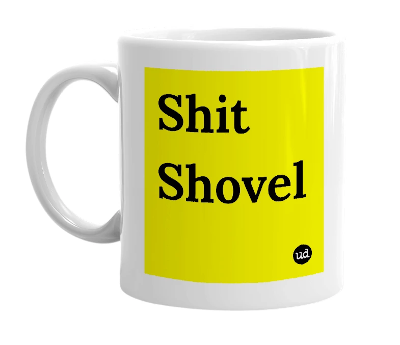 White mug with 'Shit Shovel' in bold black letters