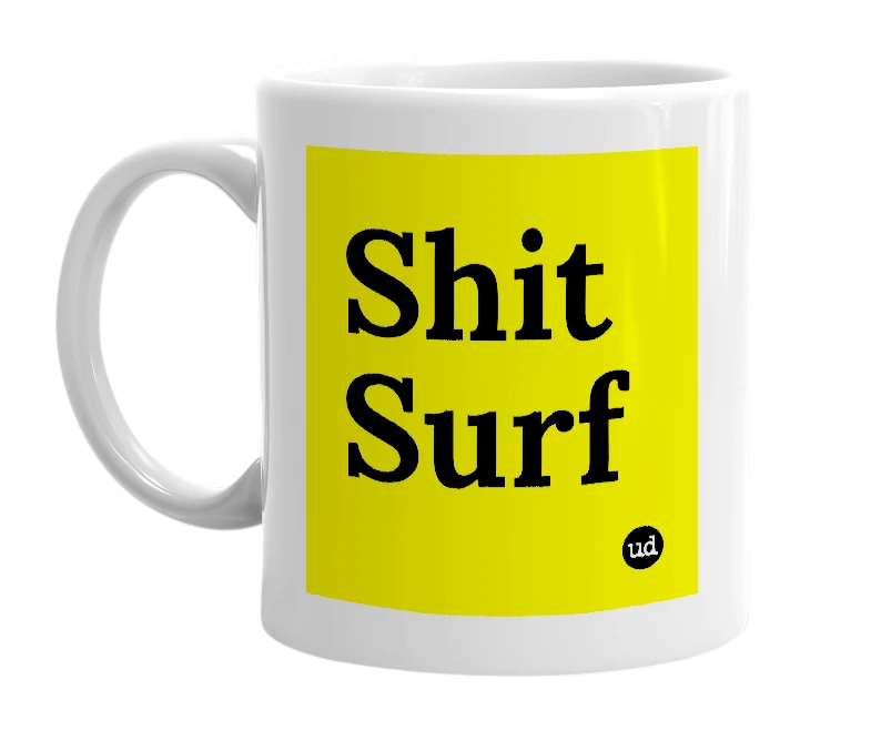 White mug with 'Shit Surf' in bold black letters