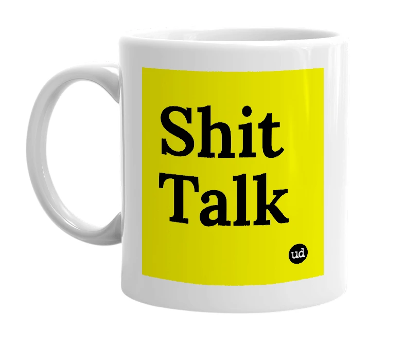 White mug with 'Shit Talk' in bold black letters