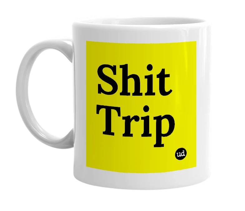 White mug with 'Shit Trip' in bold black letters