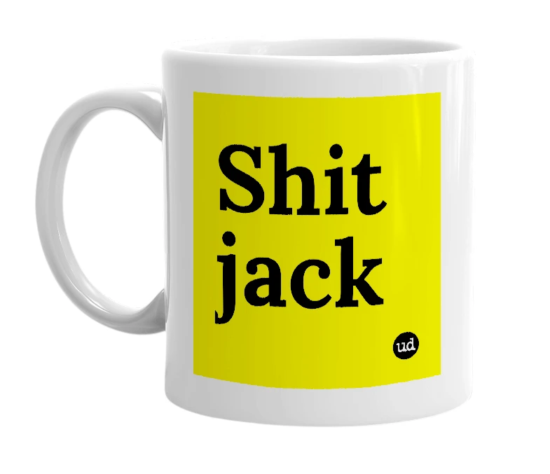 White mug with 'Shit jack' in bold black letters
