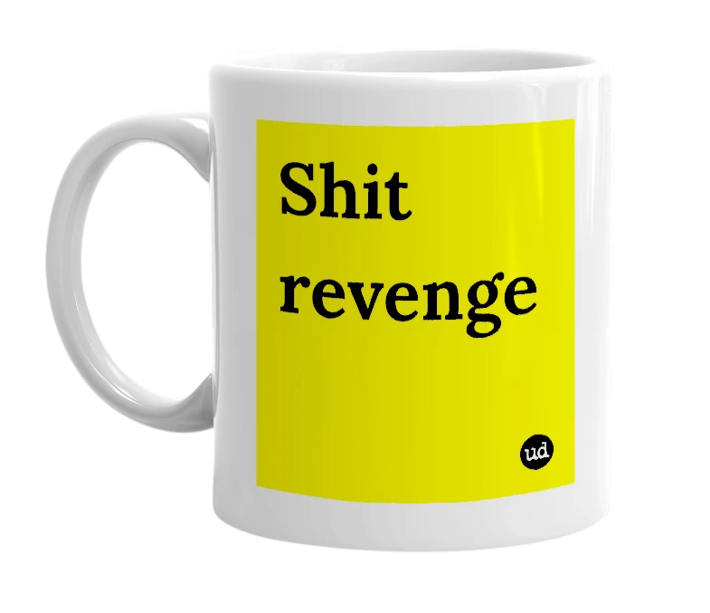 White mug with 'Shit revenge' in bold black letters