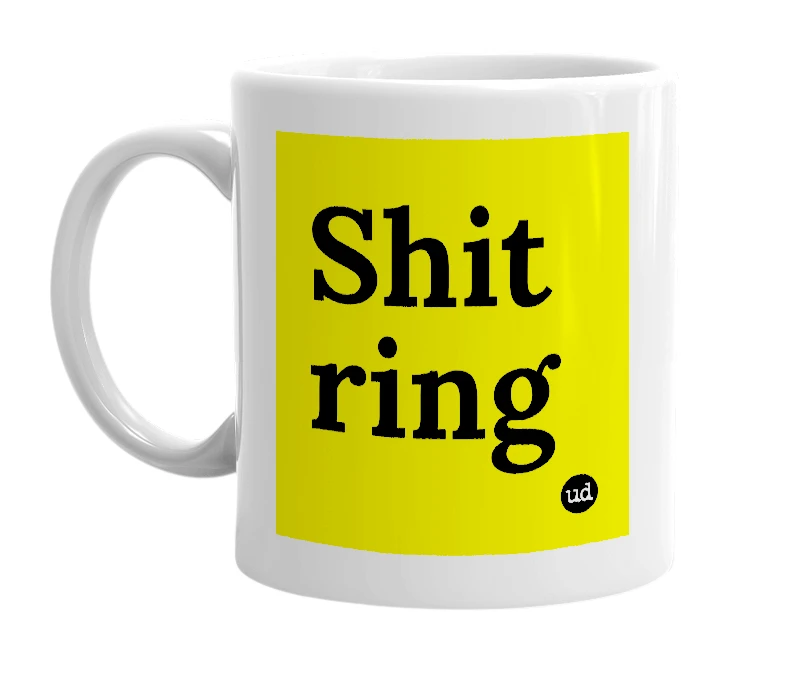 White mug with 'Shit ring' in bold black letters