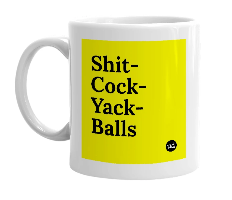 White mug with 'Shit-Cock-Yack-Balls' in bold black letters