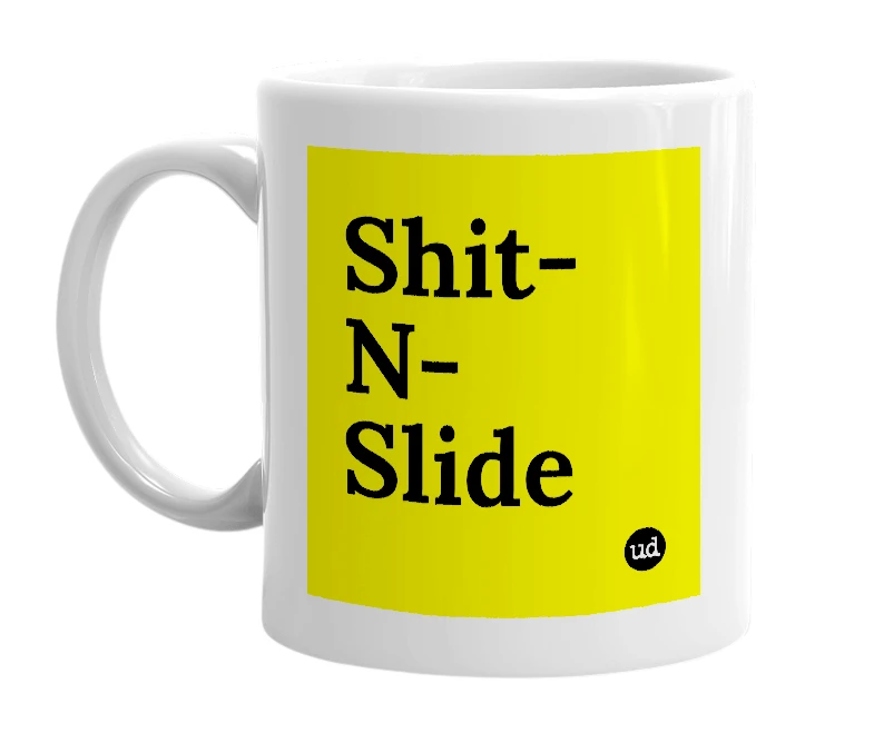 White mug with 'Shit-N-Slide' in bold black letters