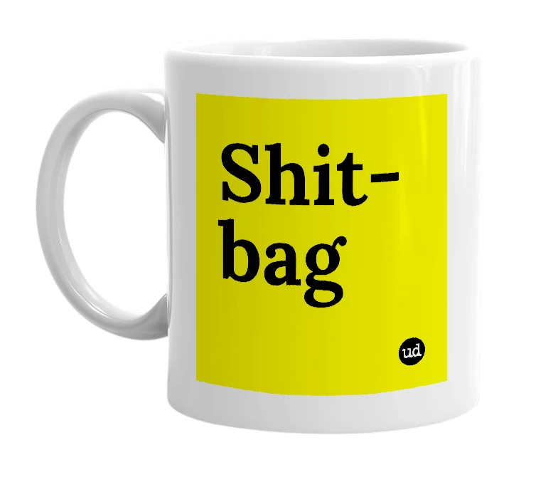 White mug with 'Shit-bag' in bold black letters
