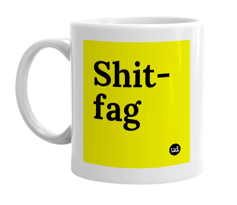 White mug with 'Shit-fag' in bold black letters