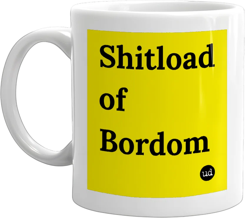 Shitload of Bordom front
