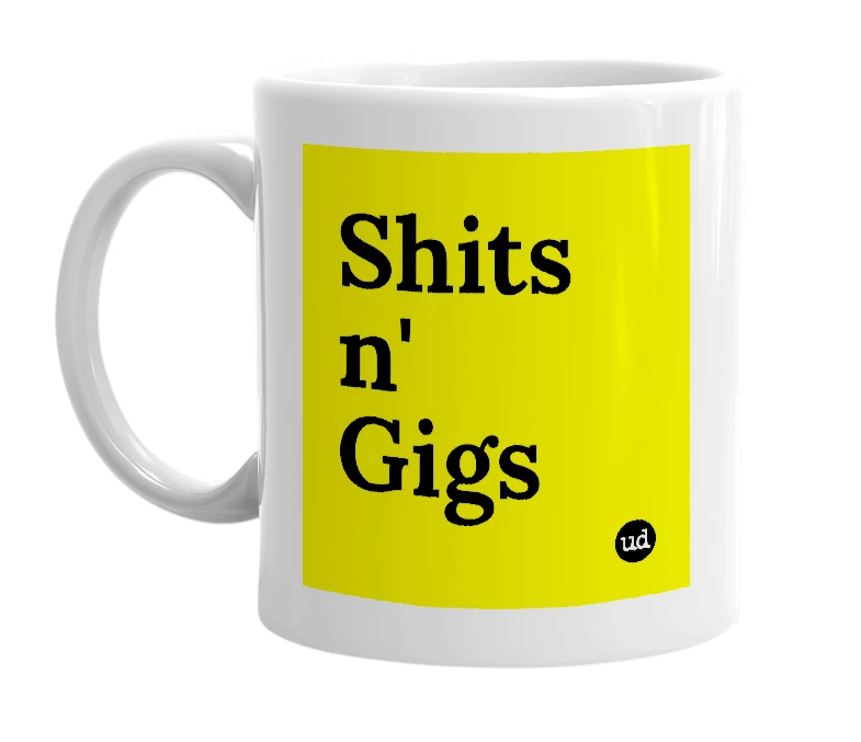 White mug with 'Shits n' Gigs' in bold black letters