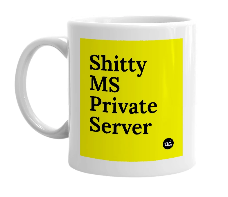 White mug with 'Shitty MS Private Server' in bold black letters