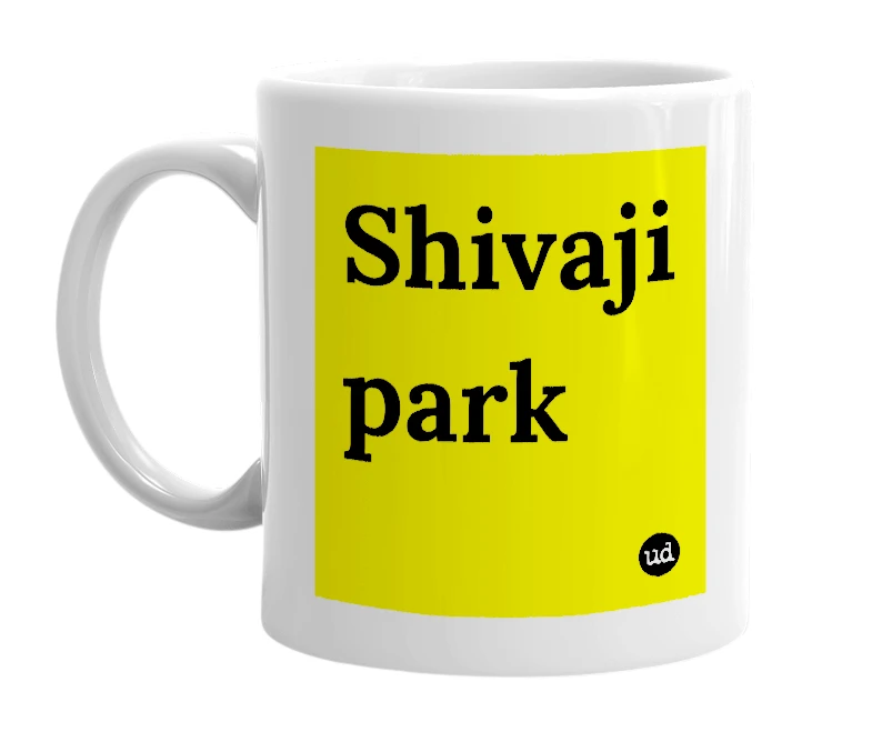 White mug with 'Shivaji park' in bold black letters