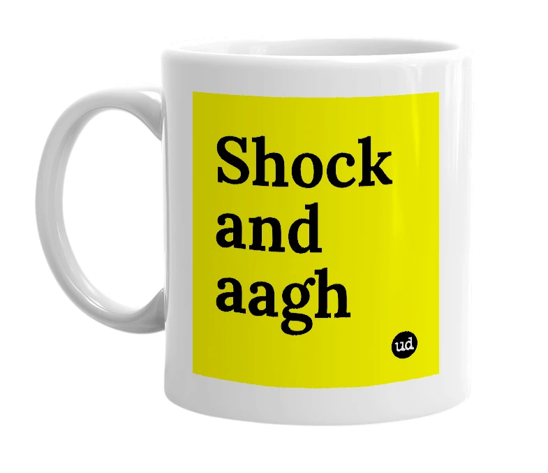 White mug with 'Shock and aagh' in bold black letters