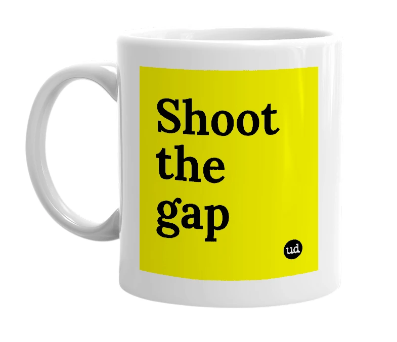 White mug with 'Shoot the gap' in bold black letters