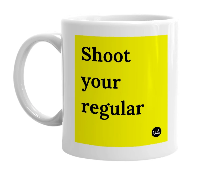 White mug with 'Shoot your regular' in bold black letters