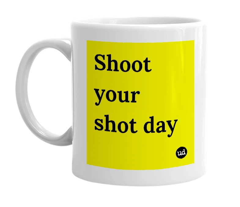 White mug with 'Shoot your shot day' in bold black letters