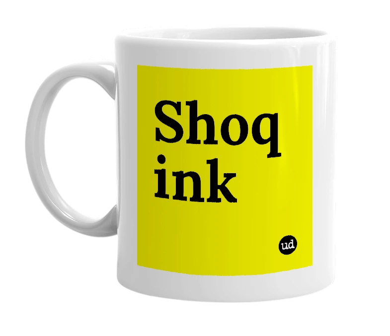 White mug with 'Shoq ink' in bold black letters