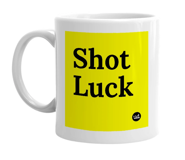 White mug with 'Shot Luck' in bold black letters