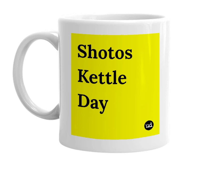 White mug with 'Shotos Kettle Day' in bold black letters