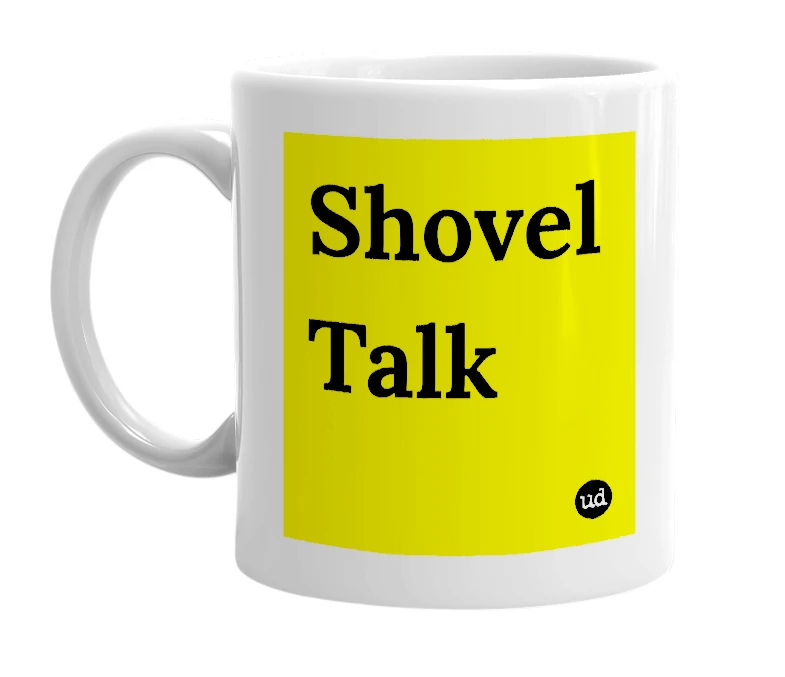 White mug with 'Shovel Talk' in bold black letters