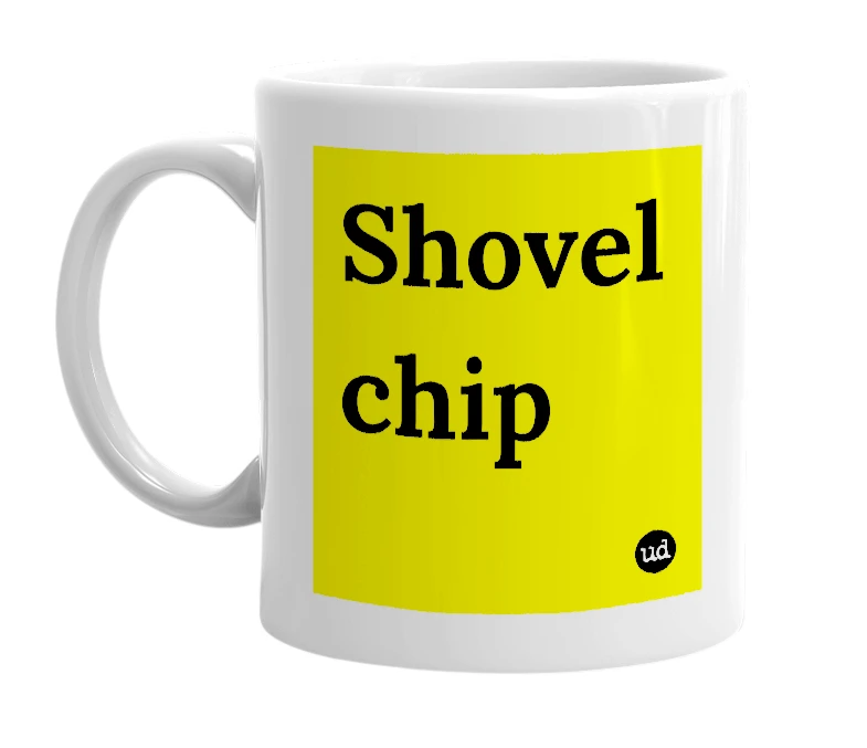 White mug with 'Shovel chip' in bold black letters