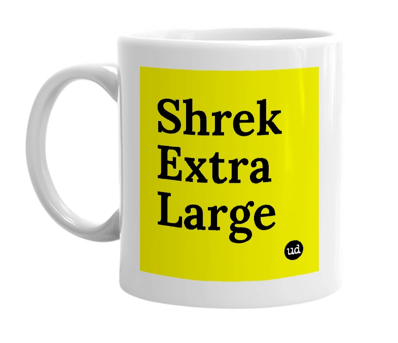 White mug with 'Shrek Extra Large' in bold black letters