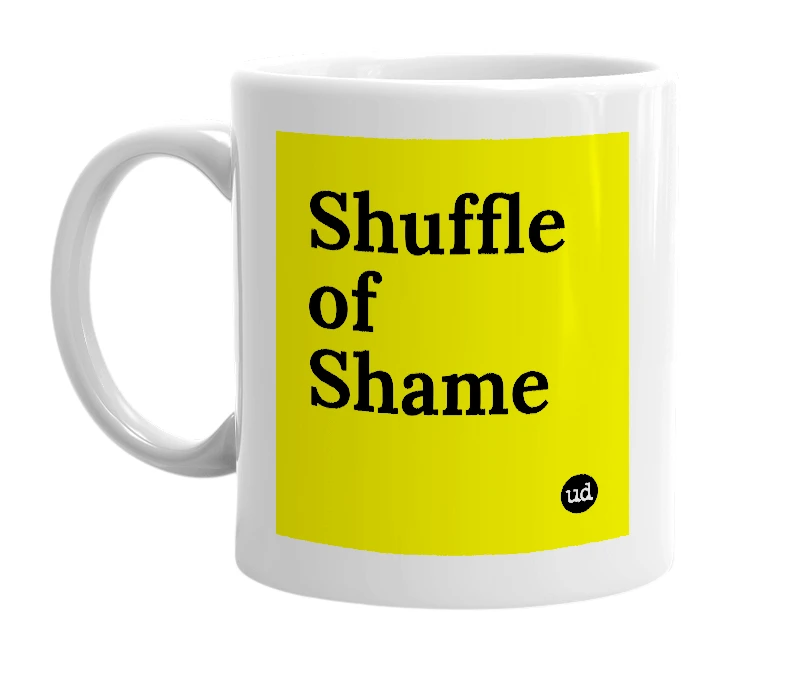 White mug with 'Shuffle of Shame' in bold black letters