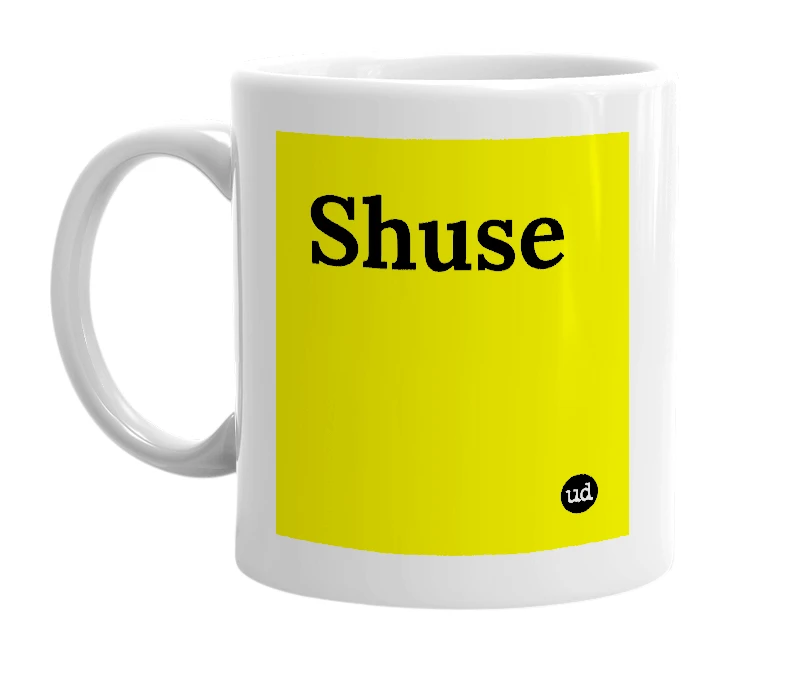 White mug with 'Shuse' in bold black letters