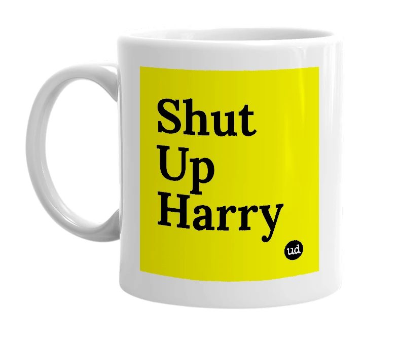 White mug with 'Shut Up Harry' in bold black letters