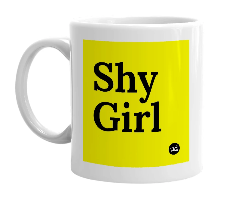 White mug with 'Shy Girl' in bold black letters