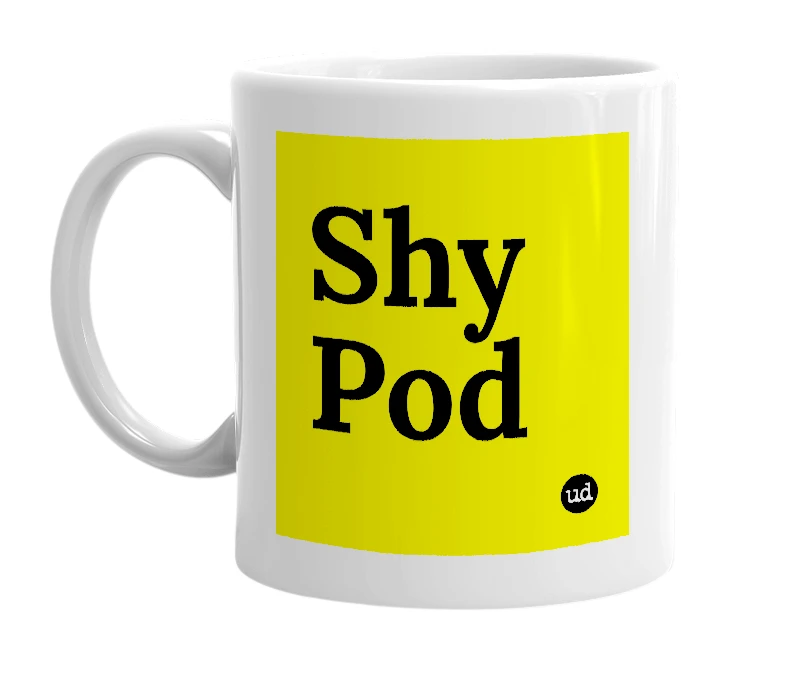 White mug with 'Shy Pod' in bold black letters