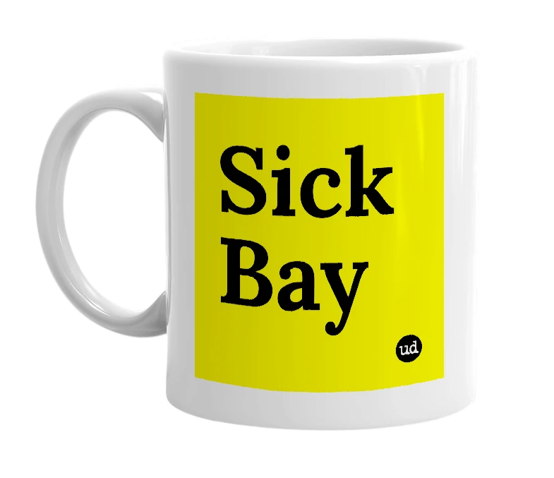 White mug with 'Sick Bay' in bold black letters