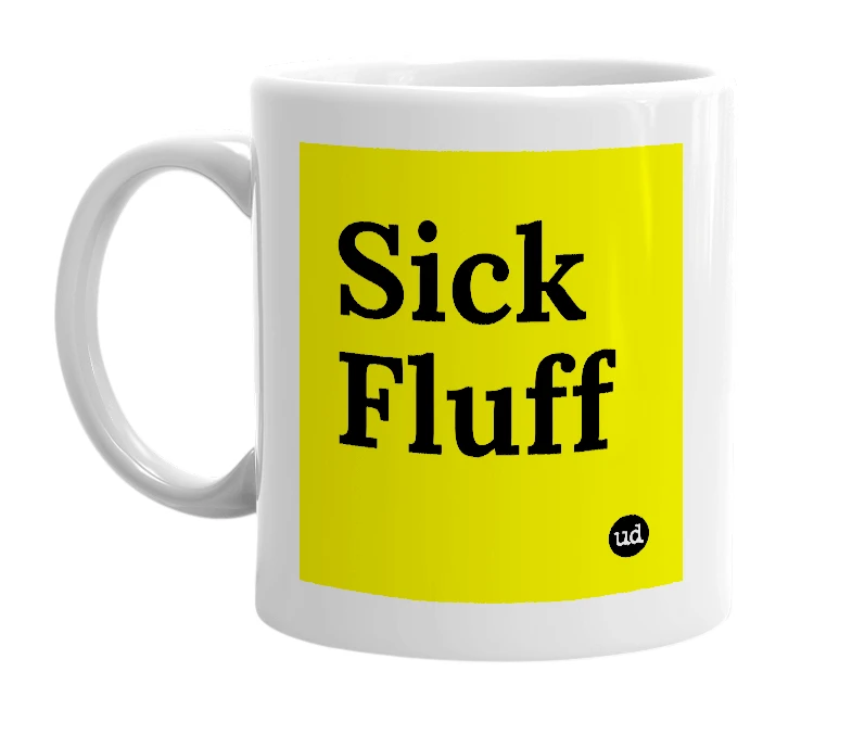 White mug with 'Sick Fluff' in bold black letters