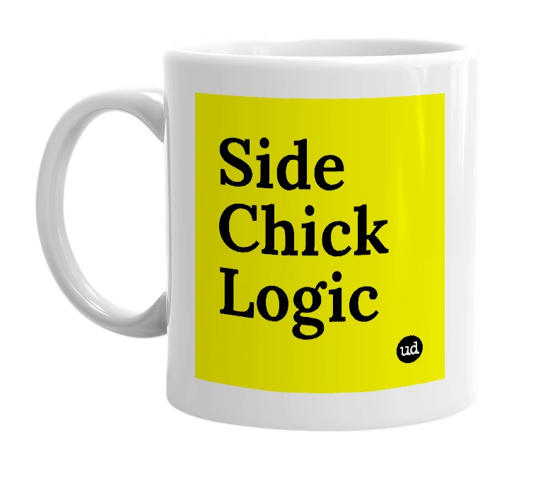 White mug with 'Side Chick Logic' in bold black letters