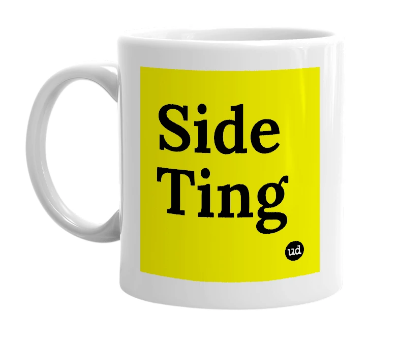 White mug with 'Side Ting' in bold black letters