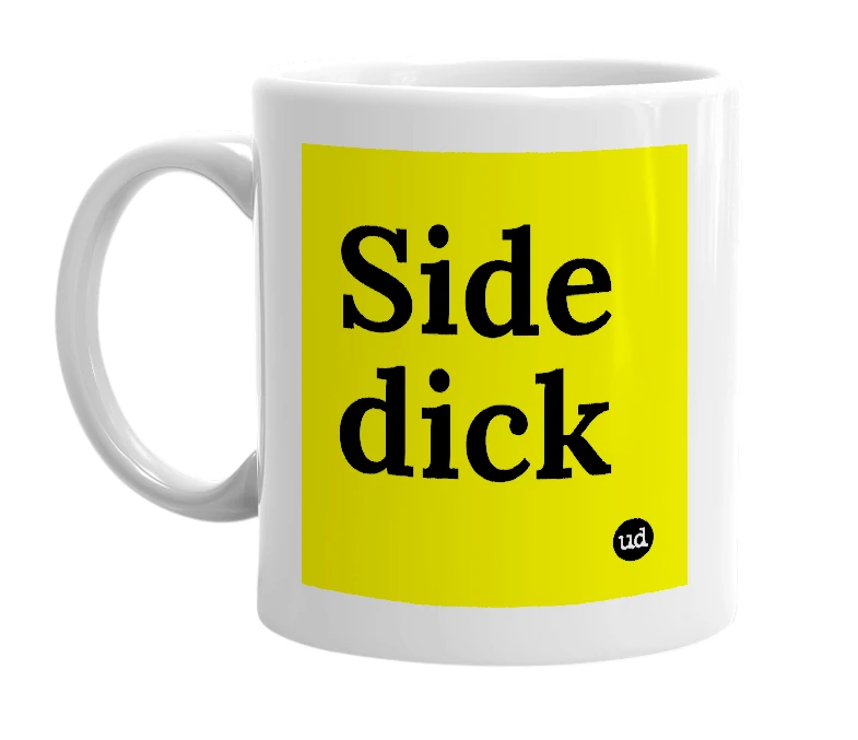 White mug with 'Side dick' in bold black letters