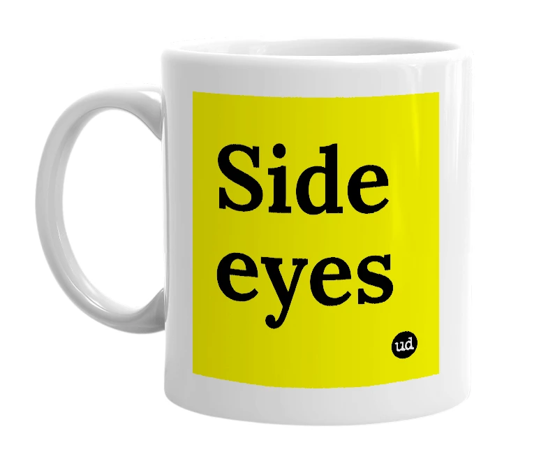 White mug with 'Side eyes' in bold black letters