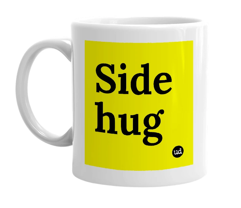 White mug with 'Side hug' in bold black letters