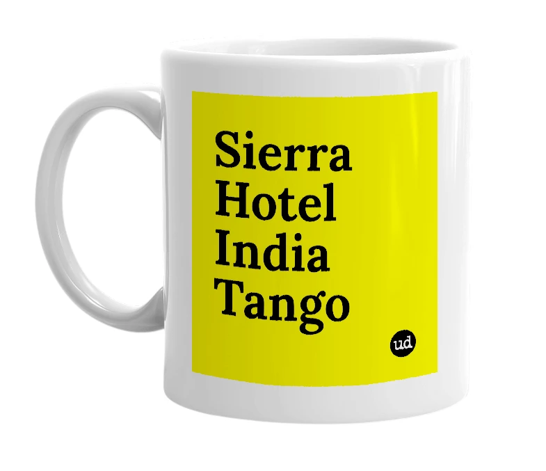 White mug with 'Sierra Hotel India Tango' in bold black letters