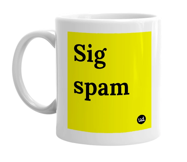 White mug with 'Sig spam' in bold black letters