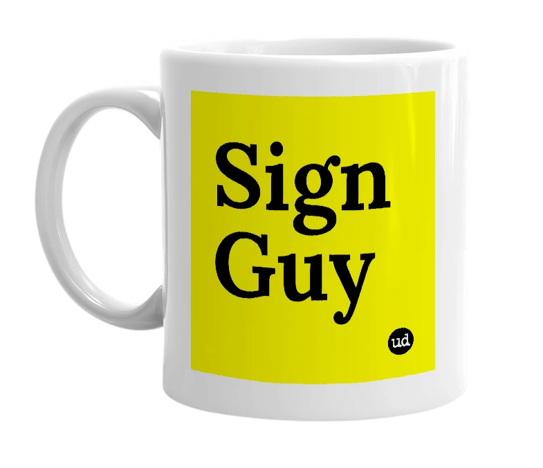 White mug with 'Sign Guy' in bold black letters